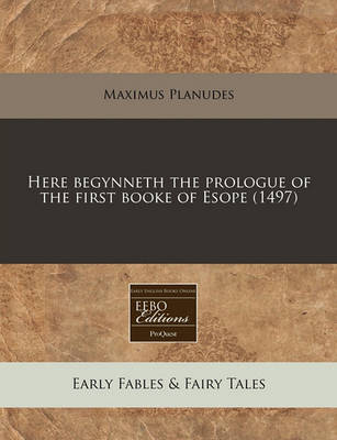 Book cover for Here Begynneth the Prologue of the First Booke of Esope (1497)