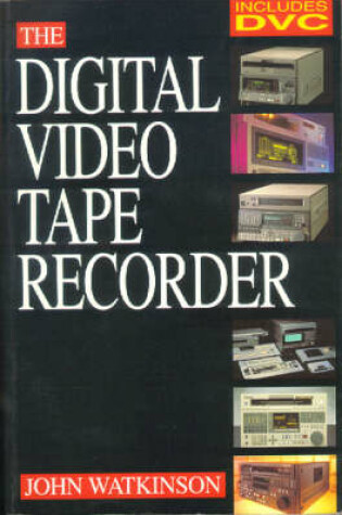 Cover of The Digital Videotape Recorder