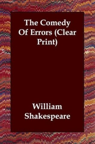 Cover of The Comedy Of Errors (Clear Print)