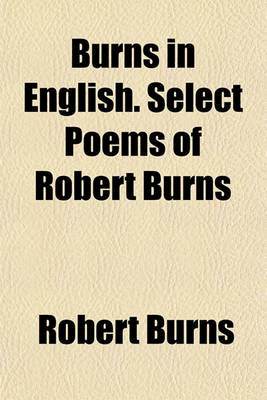 Book cover for Burns in English. Select Poems of Robert Burns