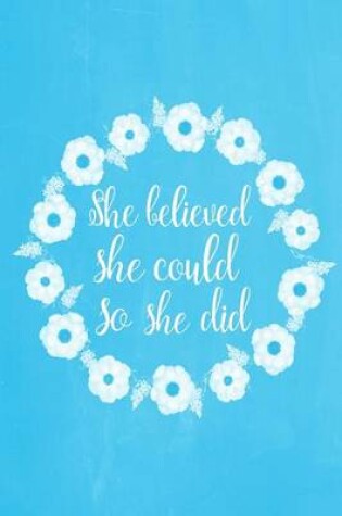 Cover of Pastel Chalkboard Journal - She Believed She Could So She Did (Light Blue)