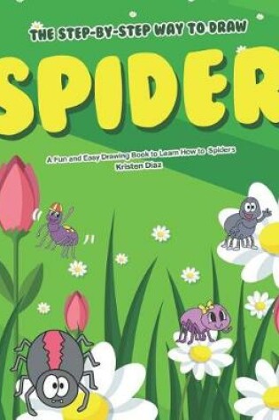 Cover of The Step-by-Step Way to Draw Spider