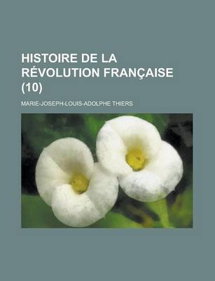 Book cover for Histoire de La Revolution Francaise (10)