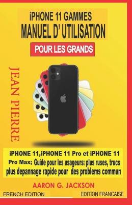 Book cover for iPHONE 11 GAMMES MANUEL D'UTILISATION POUR LES GRANDS