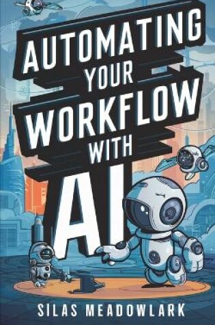 Cover of Automating Your Workflow with AI