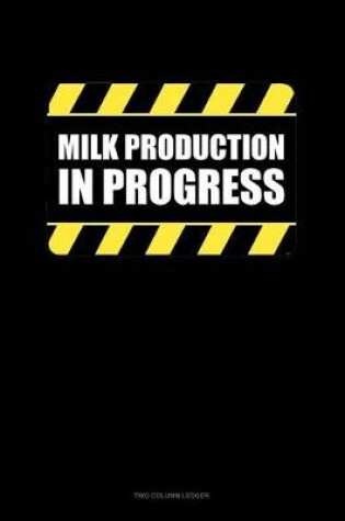 Cover of Milk Production in Progress