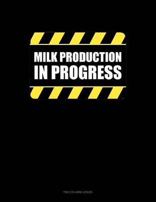 Cover of Milk Production in Progress