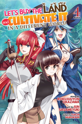 Cover of Let's Buy the Land and Cultivate It in a Different World (Manga) Vol. 4