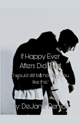 Book cover for If Happy Ever Afters Did Exist