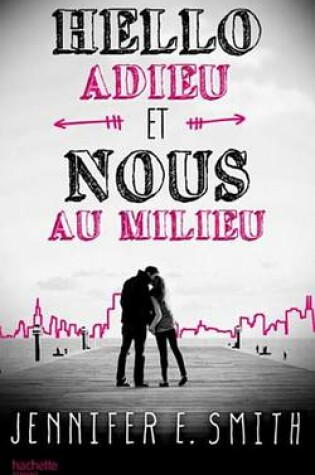 Cover of Hello, Adieu, Et Nous Au Milieu