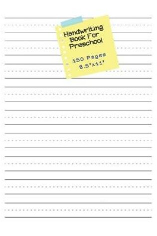 Cover of Handwriting Book For Preschool - 150 pages 8.5" x 11"