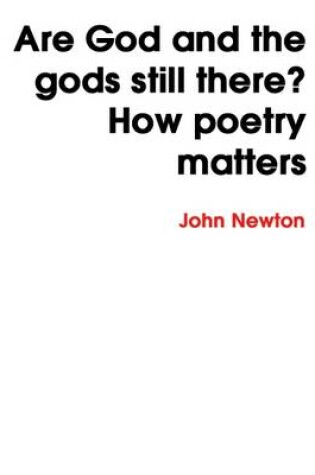 Cover of Are God and the Gods Still There? How Poetry Matters