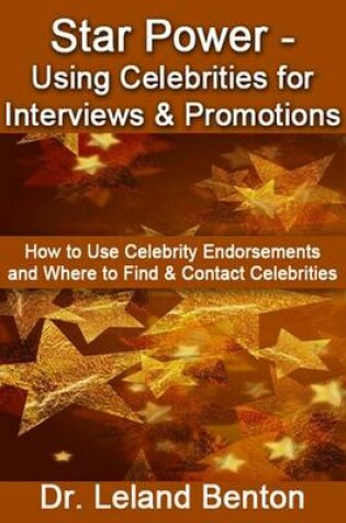 Cover of Star Power - Using Celebrities for Interviews & Promotions