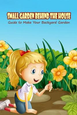 Book cover for Small Garden Behind The House