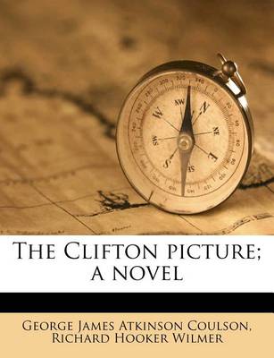 Book cover for The Clifton Picture; A Novel