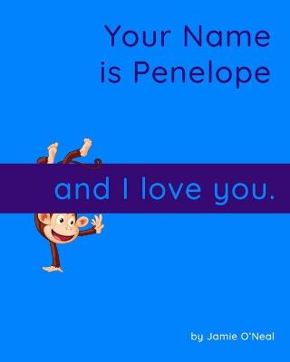 Book cover for Your Name is Penelope and I Love You.