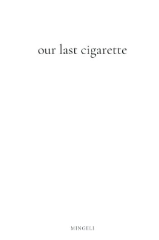 Cover of Our Last Cigarette