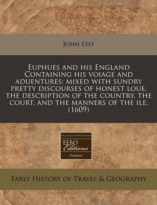Book cover for Euphues and His England Containing His Voiage and Aduentures