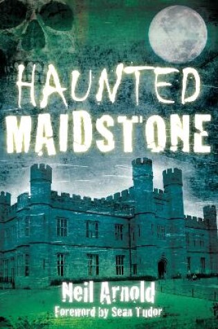 Cover of Haunted Maidstone