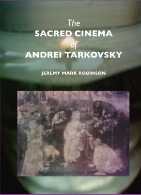 Book cover for The Sacred Cinema of Andrei Tarkovsky