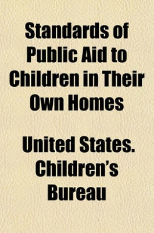 Cover of Standards of Public Aid to Children in Their Own Homes