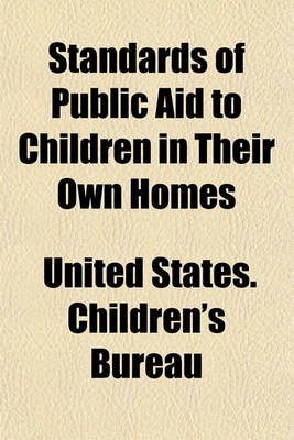 Book cover for Standards of Public Aid to Children in Their Own Homes