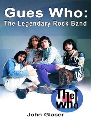 Book cover for Guess Who: The Legendary Rock Band