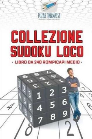 Cover of Collezione Sudoku Loco Libro da 240 rompicapi medio
