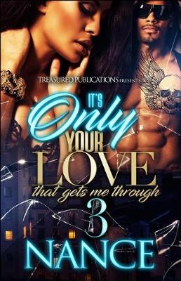 Book cover for It's Only Your Love That Gets Me Through 3