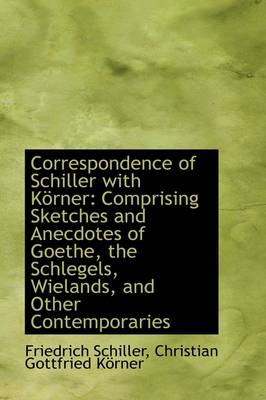 Book cover for Correspondence of Schiller with K Rner