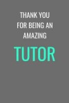 Book cover for Thank You For Being An Amazing Tutor