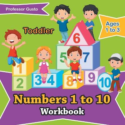 Book cover for Numbers 1 to 10 Workbook Toddler - Ages 1 to 3