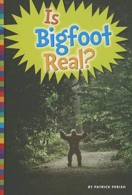Book cover for Is Bigfoot Real?