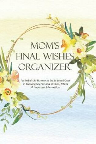 Cover of Mom's Final Wishes Organizer