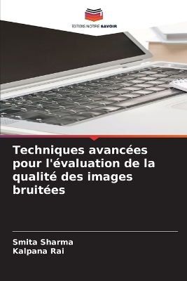 Book cover for Techniques avanc�es pour l'�valuation de la qualit� des images bruit�es