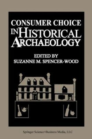 Cover of Consumer Choice in Historical Archaeology