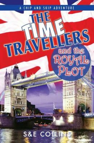 Cover of The Time Travellers and the Royal Plot
