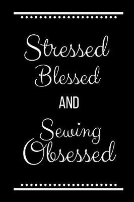 Book cover for Stressed Blessed Sewing Obsessed