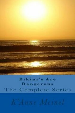 Cover of Bikini's Are Dangerous the Complete Series