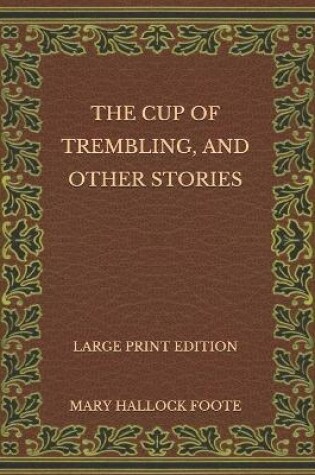 Cover of The Cup of Trembling, and Other Stories - Large Print Edition