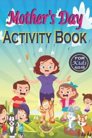 Cover of Mother's Day Activity Book for Kids Ages 4-8