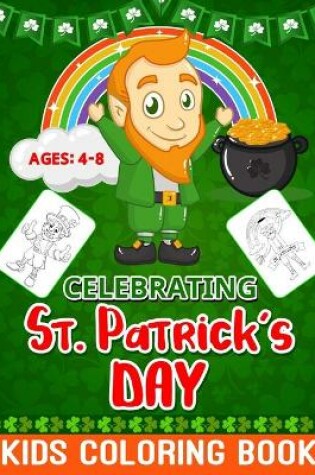 Cover of Celebrating St. Patrick's Day! Kids Coloring Book