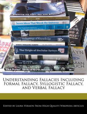 Book cover for Understanding Fallacies Including Formal Fallacy, Syllogistic Fallacy, and Verbal Fallacy