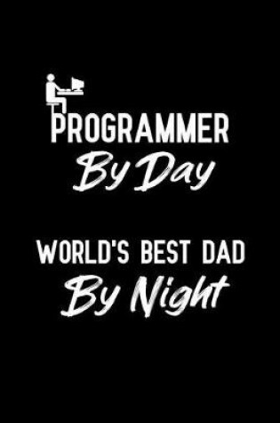 Cover of Programmer By Day World's Best Dad By Night