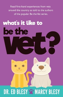 Cover of What's it Like to Be the Vet?