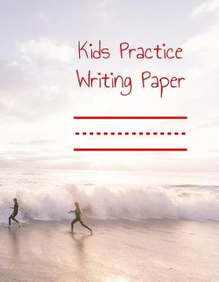 Book cover for Kids Practice Writing Paper