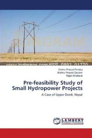 Cover of Pre-feasibility Study of Small Hydropower Projects