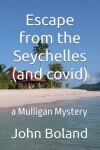 Book cover for Escape from the Seychelles (and covid)