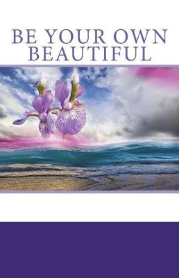 Book cover for Be Your Own Beautiful
