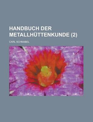 Book cover for Handbuch Der Metallhuttenkunde (2 )